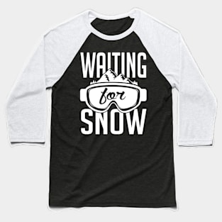 Waiting for snow (white) Baseball T-Shirt